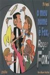 Meu Nome E Fox Roger Fox, O