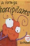 Formiga Horripilante, A