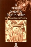 Materia De Que Sao Feitos Os Sonhos, A