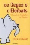 Cegos E O Elefante, Os