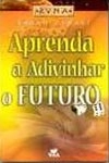 Aprenda A Adivinhar O Futuro