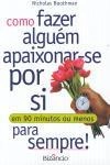 Como Fazer Alguem Apaixonar-se Por Si Em 90 Minutos Ou Menos Para Sempre