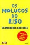 Malucos Do Riso, Os