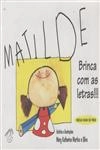 Matilde Brinca Com As Letras