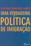 Verdadeira Politica De Imigracao, Uma