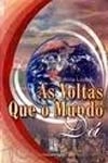 Voltas Que O Mundo Da, As