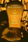Vida Exagerada De Martin Romana, A