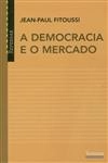 Democracia E O Mercado, A