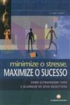 Minimize O Stresse Maximize O Sucesso