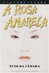 Rosa Amarela, A