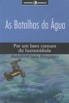 Batalhas Da Agua, As