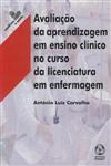 Avaliacao Da Aprendizagem Em Ensino Clinico No Curso Da Licenciatura Em Enfermagem