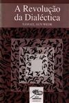 Revolucao Da Dialectica, A