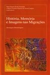 Historia Memoria E Imagens Nas Migracoes