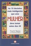 10 Decisoes Mais Inteligentes Que Uma Mulher Deve Tomar Antes Dos 40, As