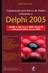 Trabalhando Com Banco De Dados Utilizando O Delphi 2005