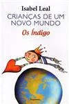Criancas De Um Novo Mundo Os Indigo