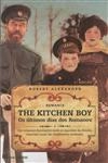 The Kitchen Boy Os Ultimos Dias Dos Romanov