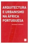 Arquitectura E Urbanismo Na Africa Portuguesa