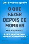 Que Fazer Depois De Morrer, O