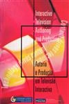 Autoria E Producao Em Televisao Interactiva