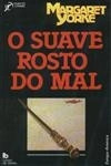 Suave Rosto Do Mal, O