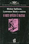 Meu Oficio E Matar, O