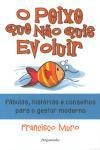 Peixe Que Nao Quis Evoluir, O
