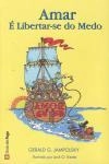 Amar E Libertar-se Do Medo