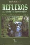 Reflexos Do Espirito E Da Materia