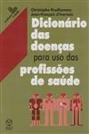 Dicionario Das Doencas Para Uso Das Profissoes De Saude