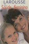 Larousse Da Saude No Feminino