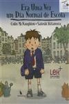 Era Uma Vez Um Dia Normal De Escola