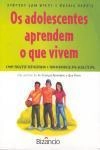 Adolescentes Aprendem O Que Vivem, Os