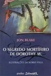Segredo Mortifero De Dorothy W, O