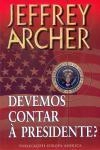 Devemos Contar A Presidente