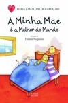 Minha Mae E A Melhor Mae Do Mundo, A