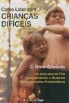 Como Lidar Com Criancas Dificeis