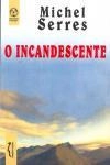 Incandescente, O