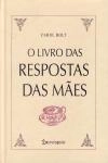 Livro Das Respostas Das Maes, O
