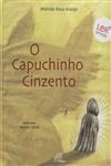 Capuchinho Cinzento, O