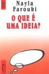 Que E Uma Ideia, O