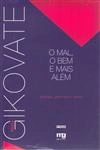 Mal O Bem E Mais Alem, O