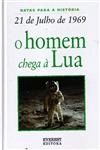 21 De Julho De 1969 O Homem Chega A Lua