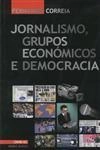 Jornalismo Grupos Economicos E Democracia
