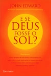 E Se Deus Fosse O Sol