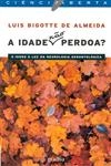 Idade Nao Perdoa, A