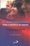 83 Jogos Psicologicos Para A Dinamica De Grupos