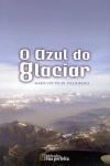 Azul Do Glaciar, O