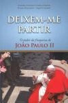 Deixem-me Partir O Poder Da Fraqueza De Joao Paulo Ii